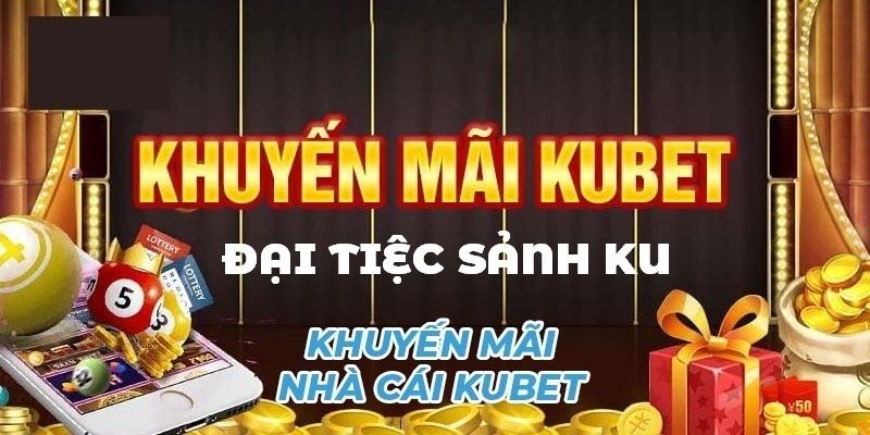 Hướng dẫn chi tiết cách tham gia khuyến mãi đại tiệc sảnh KU