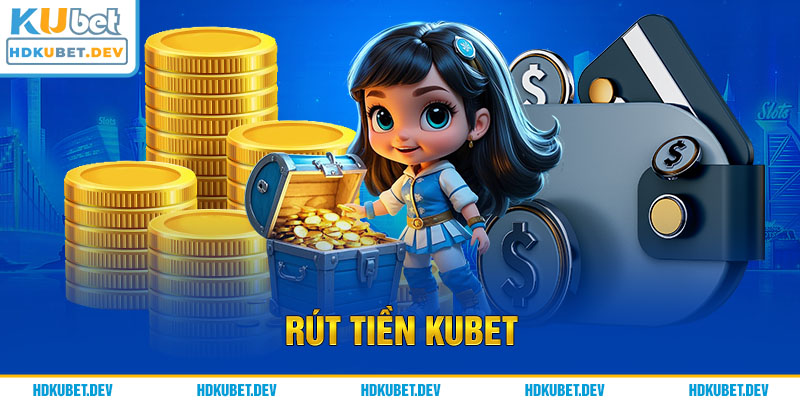 rút tiền Kubet