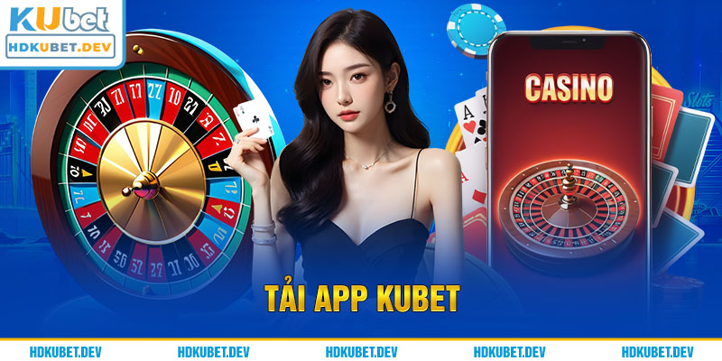 Tải app Kubet